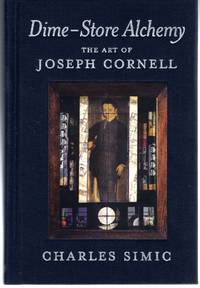 Dime-Store Alchemy: The Art of Joseph Cornell (New York Review Books Classics) by Simic, Charles - 2006