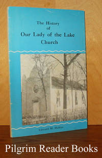 The History of Our Lady of the Lake Church, Winnipeg Beach, Manitoba,  1911 to 1956. by Hubicz, Edward M - 1956