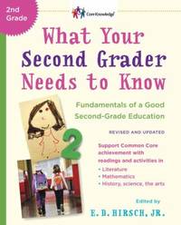What Your Second Grader Needs to Know (Revised and Updated) : Fundamentals of a Good Second-Grade...