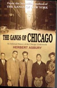 image of The Gangs of Chicago: an Informal History of the Chicago Underworld