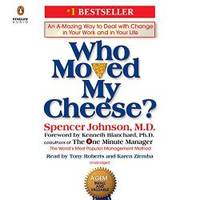 Who Moved My Cheese?: An A-Mazing Way to Deal with Change in Your Work and in Your Life by Spencer Johnson - 2018-07-24