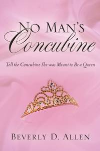 No Man's Concubine: Tell the Concubine she was meant to be a Queen