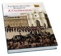 The Royal Artillery, Woolwich: A Celebration