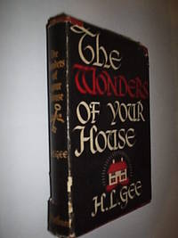 The Wonders Of Your House by Gee H.L - First Edition - 1938 - from Flashbackbooks (SKU: biblio1988 F20610)