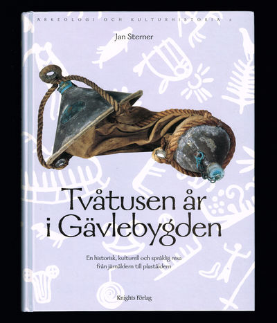 Tvåtusen år i Gävlebygden. En historisk,…