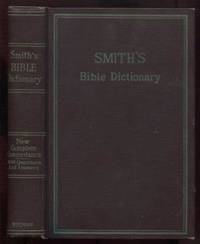 Smith's Bible Dictionary: Comprising antiquities, biography, geography, natural history, archaeology, and literature by Smith, Dr. William - N.D.