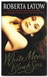 White Moon, Black Sea