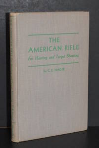 The American Rifle; For Hunting and Target Shooting