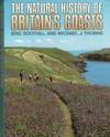 The Natural History of Britain&#039;s Coasts by Eric Soothill, Michael J Thomas - 1987