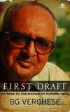 First Draft: Witness to the Making of Modern India by B.G. Verghese - 2010-09-01