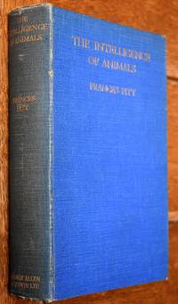 image of THE INTELLIGENCE OF ANIMALS Studies In Comparative Psychology