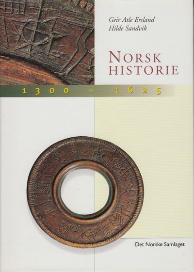 Norsk historie 1300-1625. Eit rike tek form.