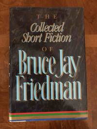 image of The Collected Short Fiction of Bruce Jay Friedman
