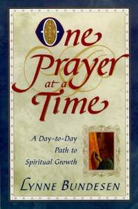 One Prayer at a Time: A Day to Day Path to Spiritual Growth