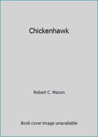 Chickenhawk by Robert C. Mason - Hardcover - 1992 - from ThriftBooks (SKU: G0670215821I3N00)