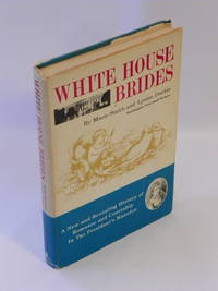 White House Brides by Marie Smith and Louise Durbin - 1966