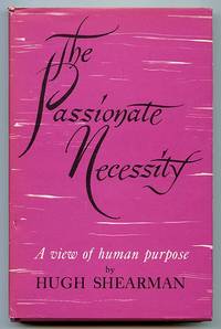 The Passionate Necessity: A View of Human Purpose