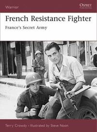 French Resistance Fighter: France's Secret Army (Warrior, 117)