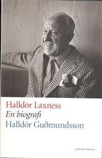 Halldór Laxness. En biografi.