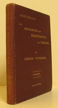 The Repairing and Restoration of Violins.