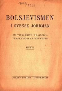 Bolsjevismen i svensk jordmån. En vidräkning ur…