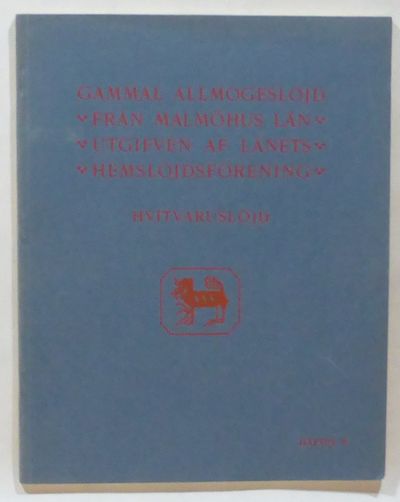 Gammal allmogeslöjd från Malmöhus län. [Häfte 6:]…