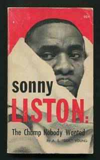 Sonny Liston: The Champ Nobody Wanted