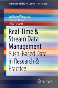 Real-Time & Stream Data Management : Push-Based Data in Research & Practice