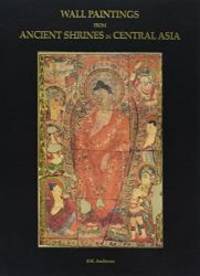Wall Paintings from Ancient Shrines in Central Asia: Collected by Aurel Stein and kept in the...