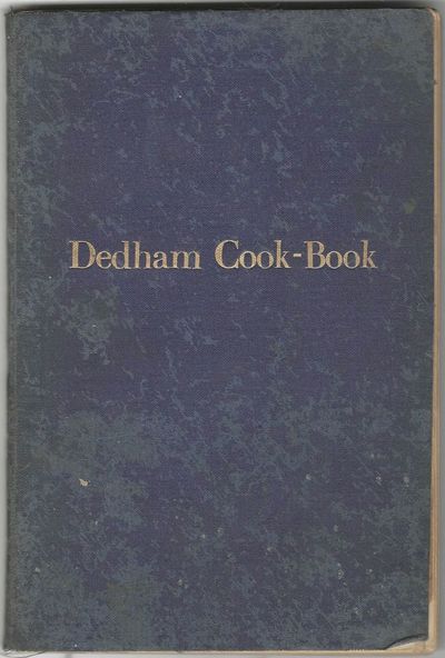The Dedham Cook-Book : a practical housekeeper's collection of tested and valuable receipts for cake