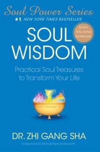 Soul Wisdom : Practical Soul Treasures to Transform Your Life