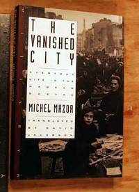 The Vanished City: Everyday Life In The Warsaw Ghetto.