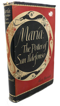 MARIA :  The Potter of San Ildefonso by Alice Marriott - 1948