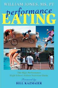 Performance Eating:The High Performance High School Athlete Nutrition Guide