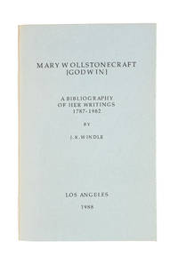 Mary Wollstonecraft (Godwin): a Bibliography of Her Writings..