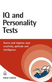 IQ and Personality Tests: Assess and Improve Your Creativity, Aptitude and Intelligence (Testing...
