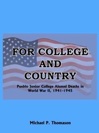 For College and Country: Pueblo Junior College Alumni Deaths in World War II, 1941-1945