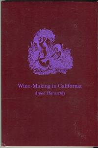 Wine-Making in California by Haraszthy, Arpad/Teiser, Ruth (intro)/Harroun, Catherine (intro) - 1978