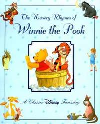 The Nursery Rhymes of Winnie the Pooh : A Classic Disney Treasury