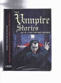 cover of FEDOGAN & BREMER Limited Edition in Slipcase:; The Vampire Stories of R Chetwynd-Hayes (inc. Looking for Something to Suck; Keep the Gaslight Burning; The Werewolf and the Vampire; My Mother Married a Vampire, etc)