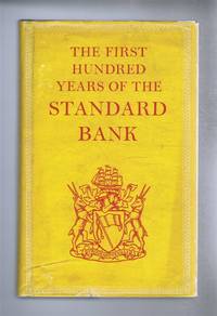image of The First Hundred Years of the Standard Bank, based upon unpublished material
