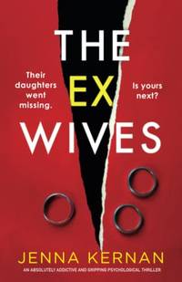 The Ex-Wives: An absolutely addictive and gripping psychological thriller