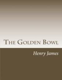 The Golden Bowl by Henry James - 2014-05-21