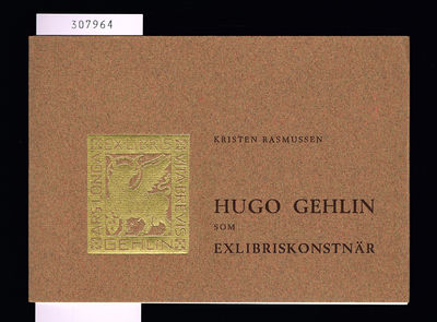 Hugo Gehlin som exlibriskonstnär. [=Omslagstitel.]