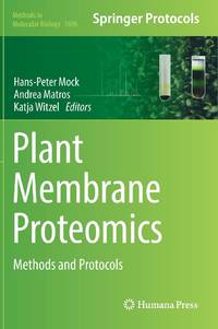 Plant Membrane Proteomics : Methods and Protocols