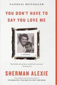 image of You Don't Have to Say You Love Me: A Memoir