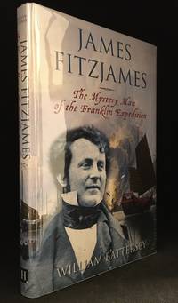 James Fitzjames; The Mystery Man of the Franklin Expedition