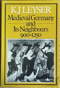 cover of Medieval Germany and its Neighbours: 900-1250