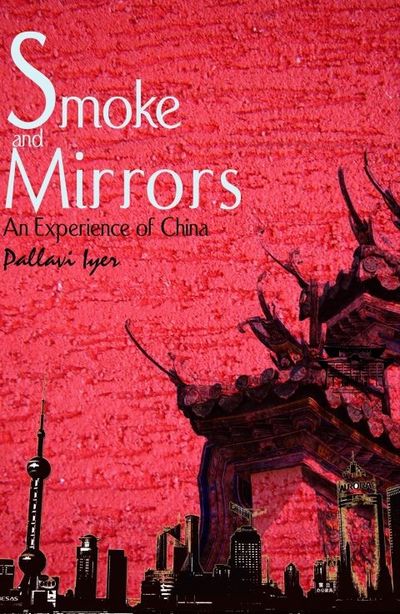 SMOKE AND MIRRORS: AN EXPERIENCE OF CHINA