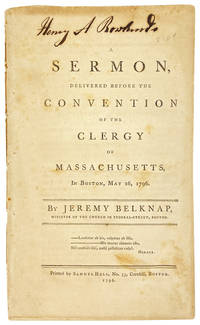 A Sermon, Delivered Before the Convention of the Clergy of Massachusetts, in Boston, May 26, 1796
